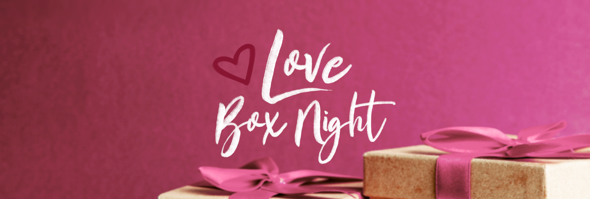 Love Box Night - Pink Banner with Gift Boxes